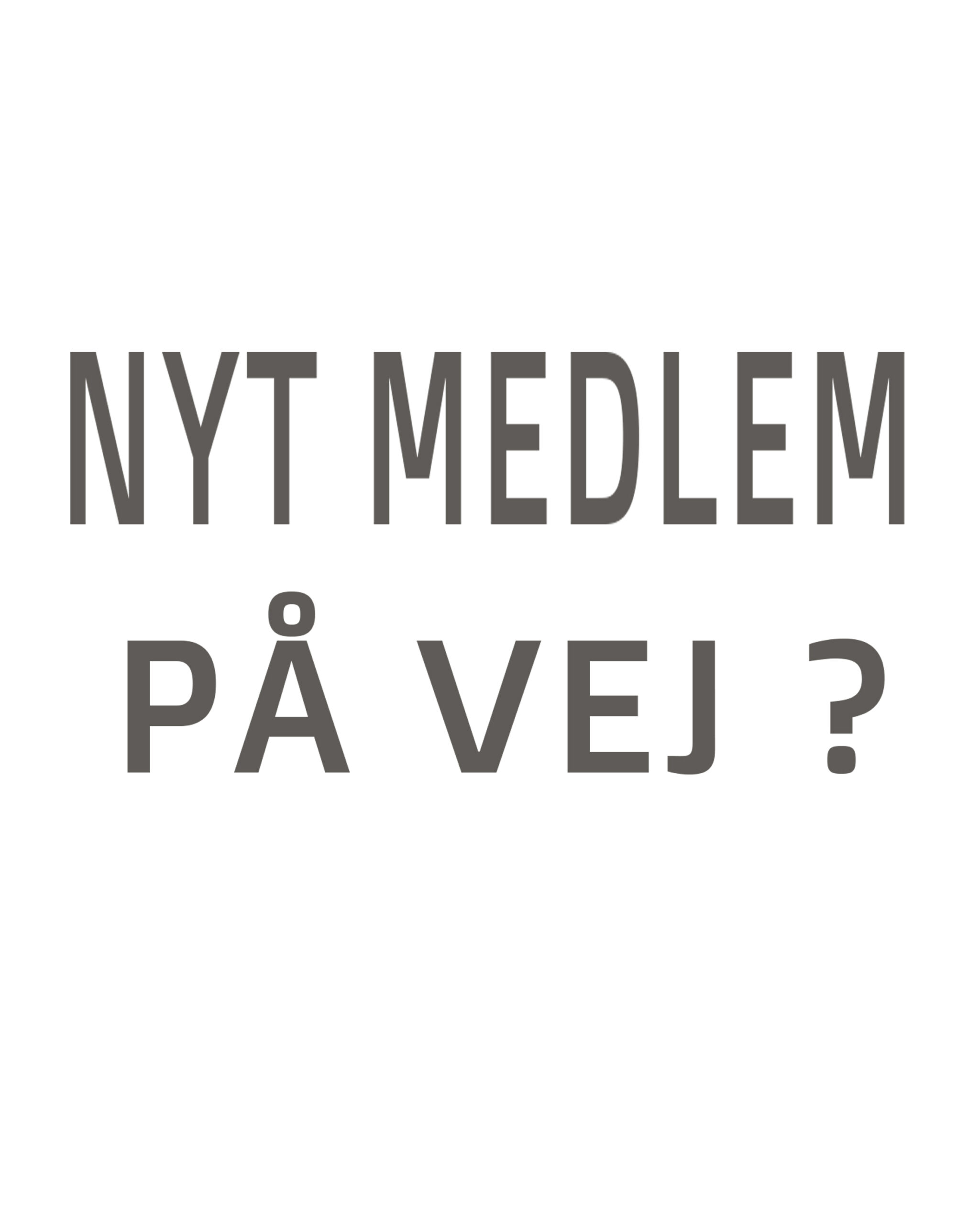 Nyt Medlem på vej